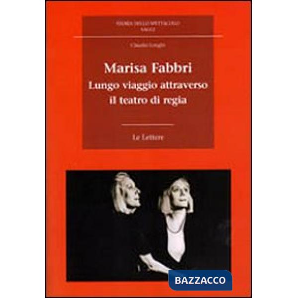 Marisa Fabbri. Lungo viaggio attraverso il teatro di regia. Con CD-ROM