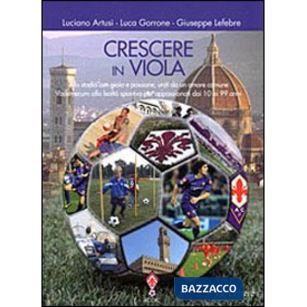 Crescere in viola. Allo stadio con gioia e passione, uniti da un amore comune. V