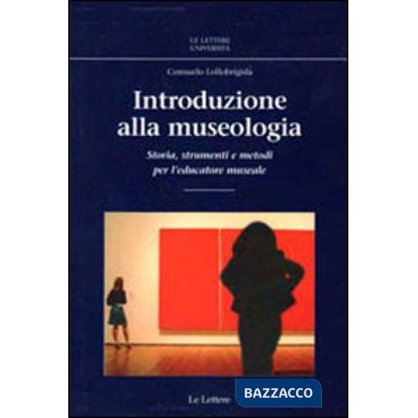 Introduzione alla museologia. Storia, strumenti e metodi per l'educatore museale