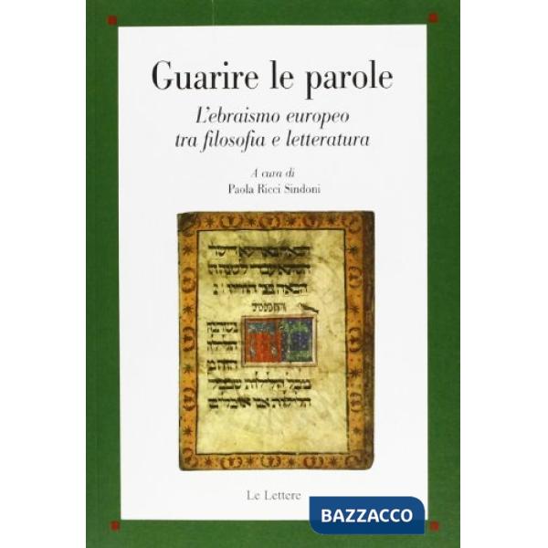 Guarire le parole. L'ebraismo europeo tra filosofia e letteratura