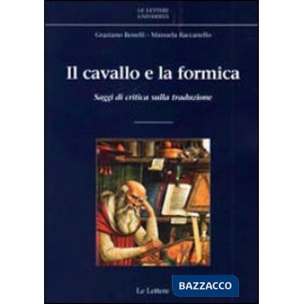 Cavallo e la formica. Saggi di critica sulla traduzione (Il)