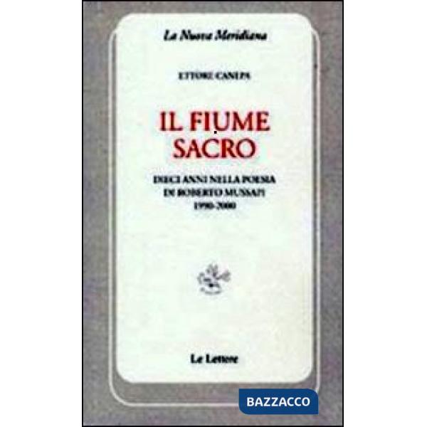 Fiume sacro. Dieci anni nella poesia di Roberto Mussapi (1900-2000) (Il)