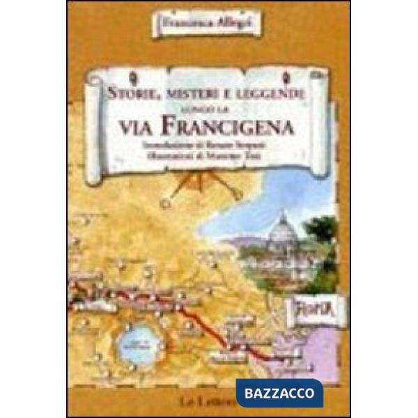 Storie, misteri e leggende lungo la via Francigena del sud