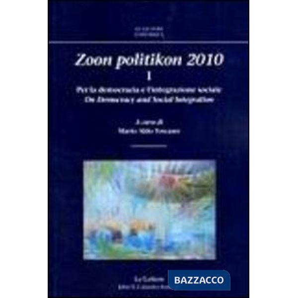 Zoon politikon 2010. Ediz. bilingue. Vol. 1: Per la democrazia e l'integrazione sociale