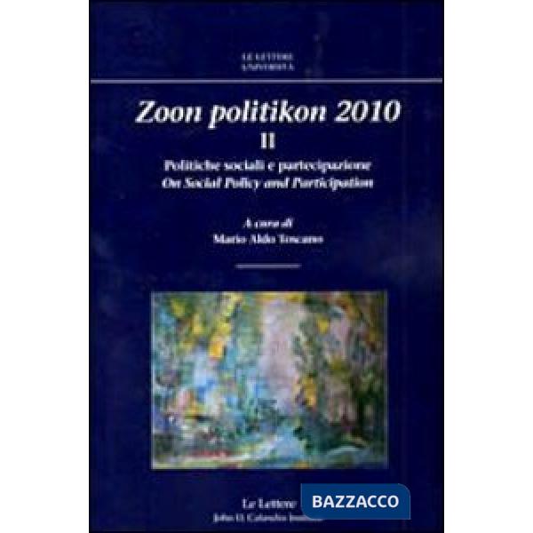 Zoon politikon 2010. Ediz. bilingue. Vol. 2: Politiche sociali e partecipazione. On social policy and partecipation