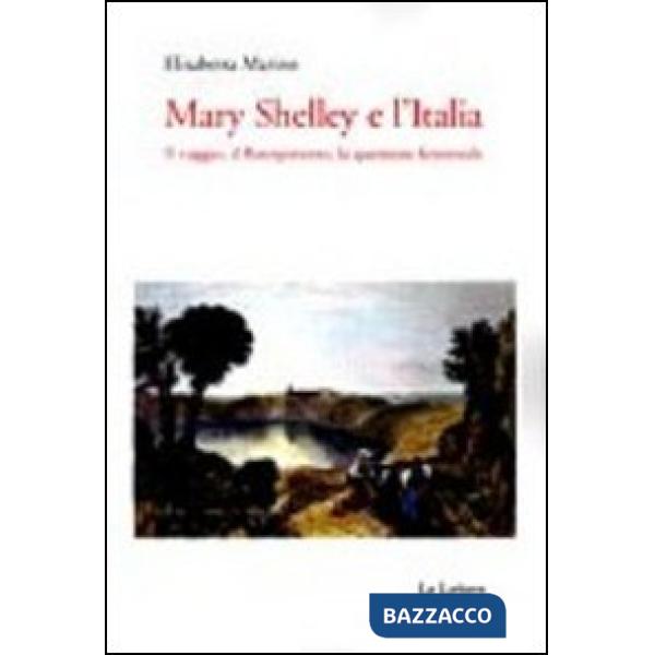Mary Shelley e l'Italia. Il viaggio, il Risorgimento, la questione femminile