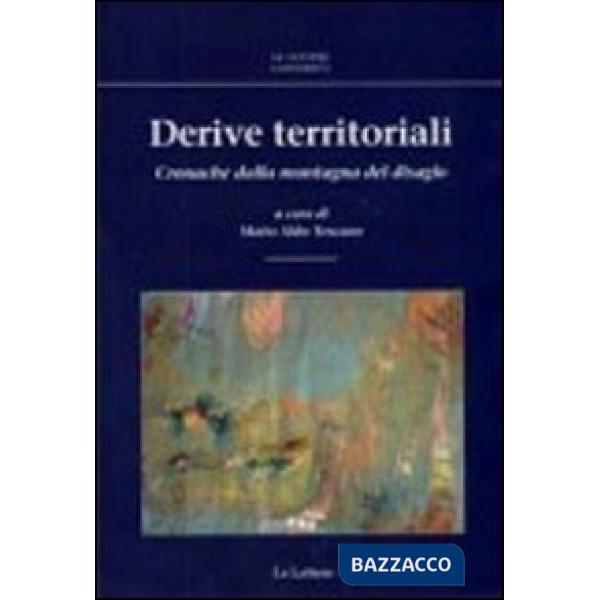 Derive territoriali. Cronache dalla montagna del disagio