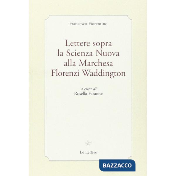 Lettere sopra la scienza nuova alla marchesa Florenzi Waddington