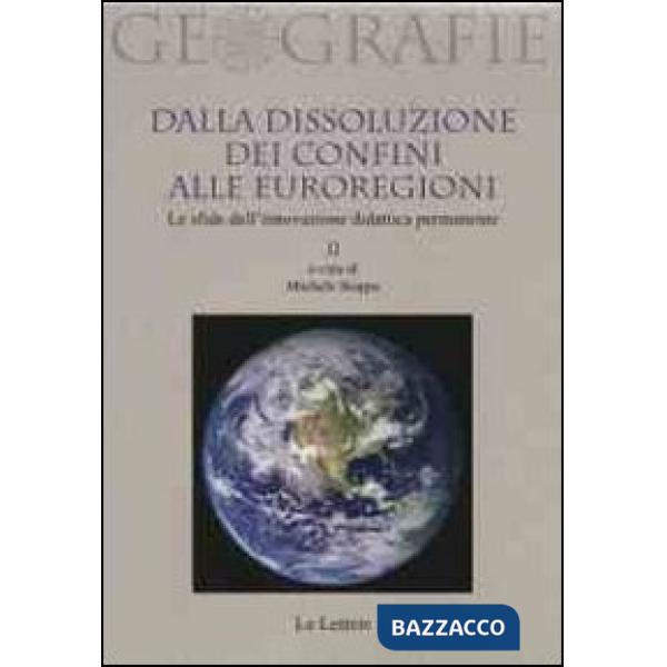 Dalla dissoluzione dei confini alle euroregioni. Le sfide dell'innovazione didattica permanente