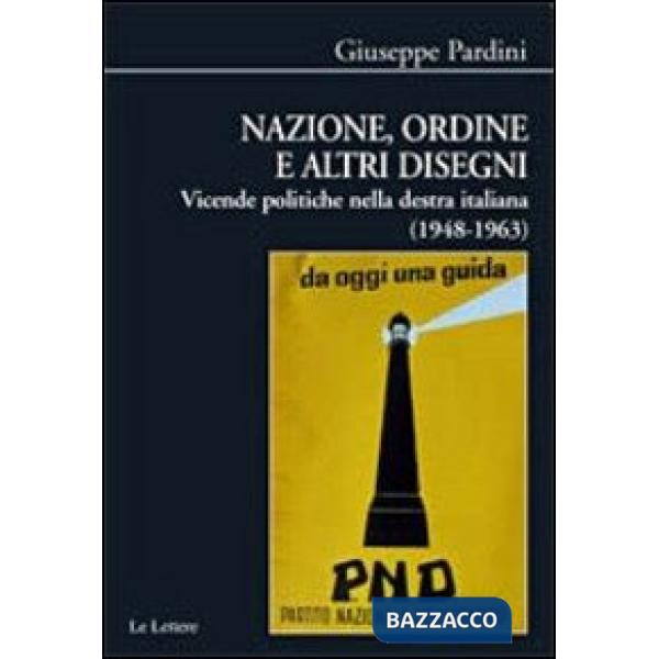 Nazione, ordine e altri disegni. Vicende politiche della destra italiana (1948-1963)
