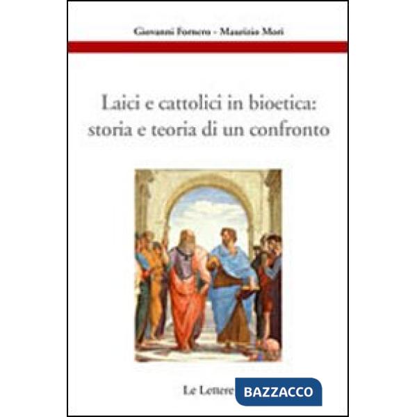 Laici e cattolici in bioetica: storia e teoria di un confronto