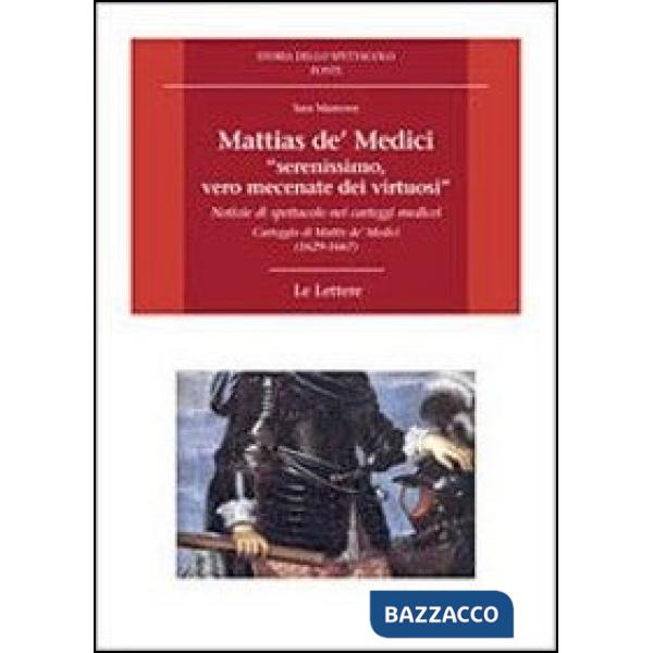 Mattias de' Medici, «serenissimo, vero mecenate dei virtuosi». Notizie di spetta