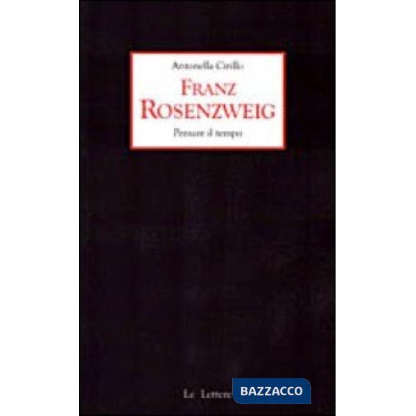 Franz Rosenzweig. Pensare il tempo