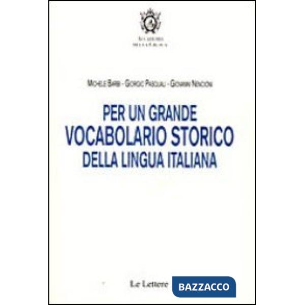 Per un grande vocabolario storico della lingua italiana