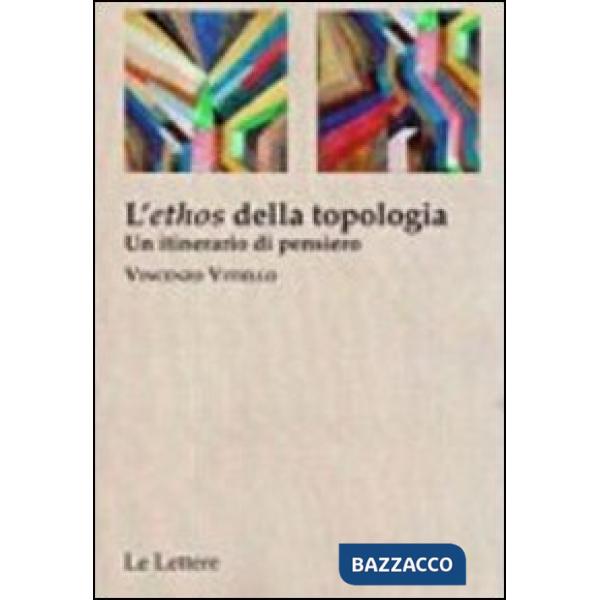 «ethos» della topologia. Un itinerario di pensiero (L')
