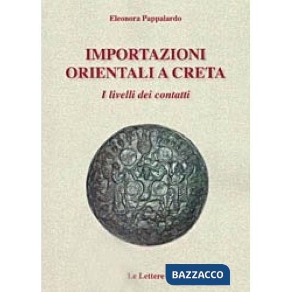 Importazioni orientali a Creta. I livelli dei contatti