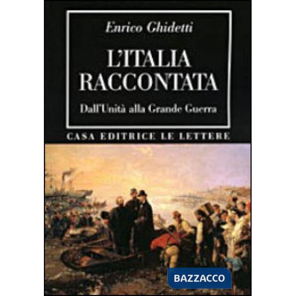 Italia raccontata. Dall'unità alla grande guerra (L')