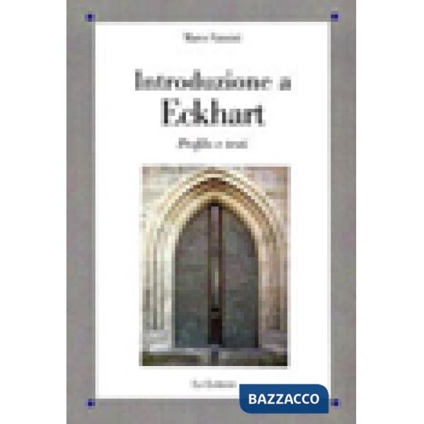 Introduzione a Eckhart. Profilo e testi