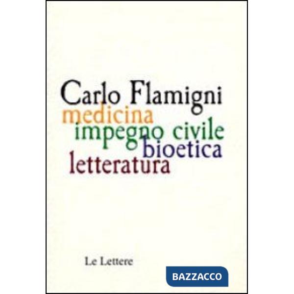 Carlo Flamigni. Medicina, impegno civile, bioetico, letteratura