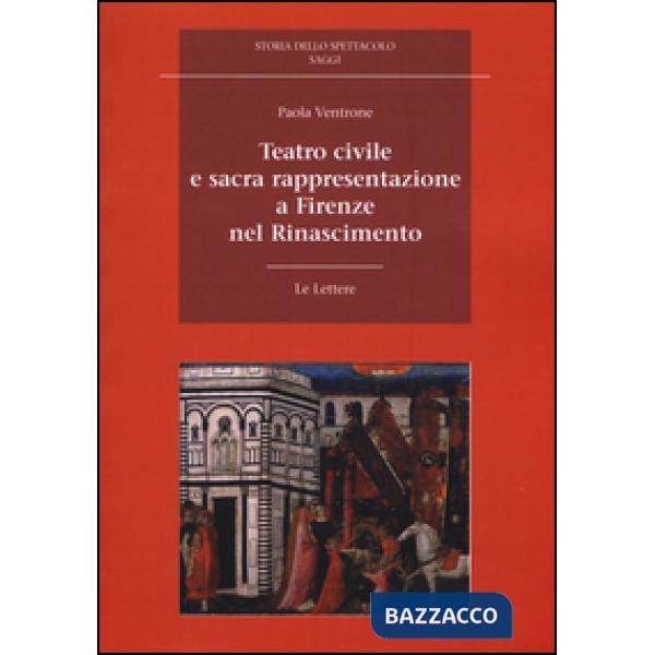 Teatro civile e sacra rappresentazione a Firenze nel Rinascimento