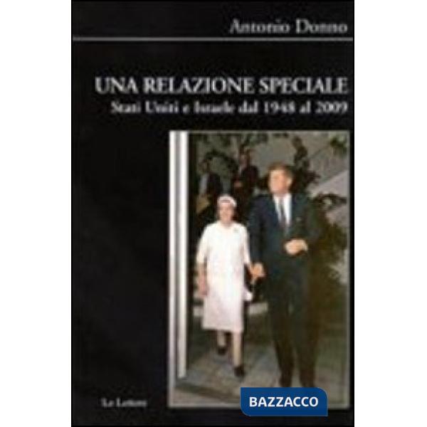 Relazione speciale. Stati Uniti e Israele dal 1948 al 2009 (Una)