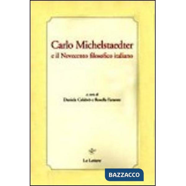 Carlo Michelstaedter e il Novecento filosofico italiano