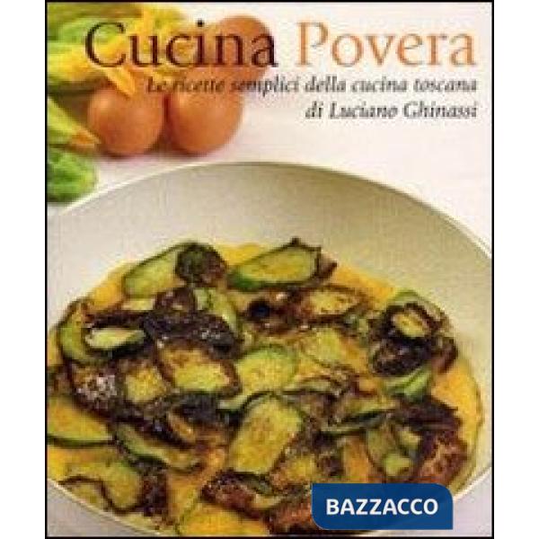 Cucina povera. Le ricette semplici della cucina toscana