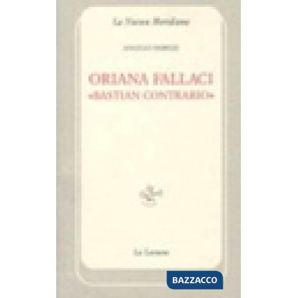 Oriana Fallaci «bastian contrario»