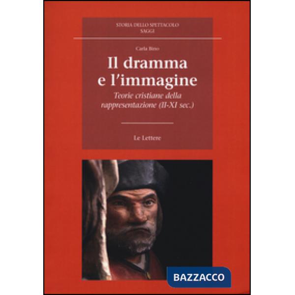 Dramma e l'immagine. Teorie cristiane della rappresentazione (II-XI secolo) (Il)