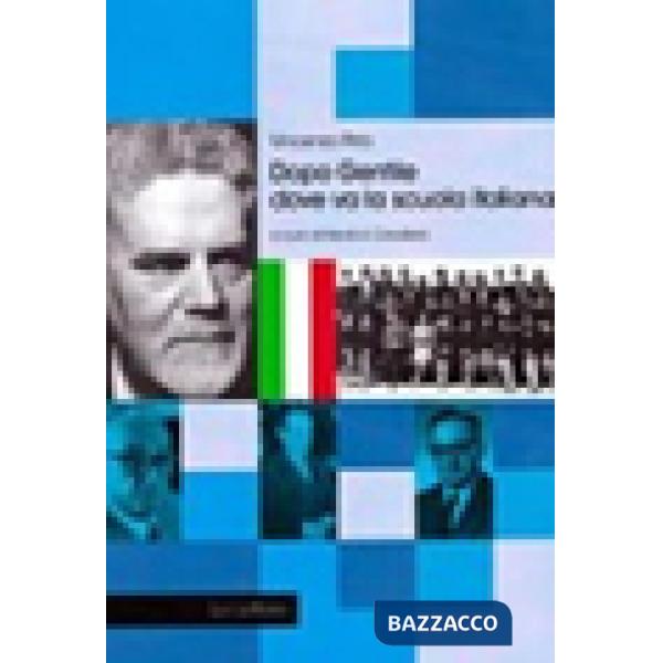 Dopo Gentile. Dove va la scuola italiana