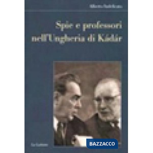 Spie e professori nell'Ungheria di Kádár