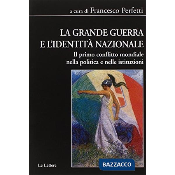 Grande guerra e l'identità nazionale. Il primo conflitto mondiale nella politica