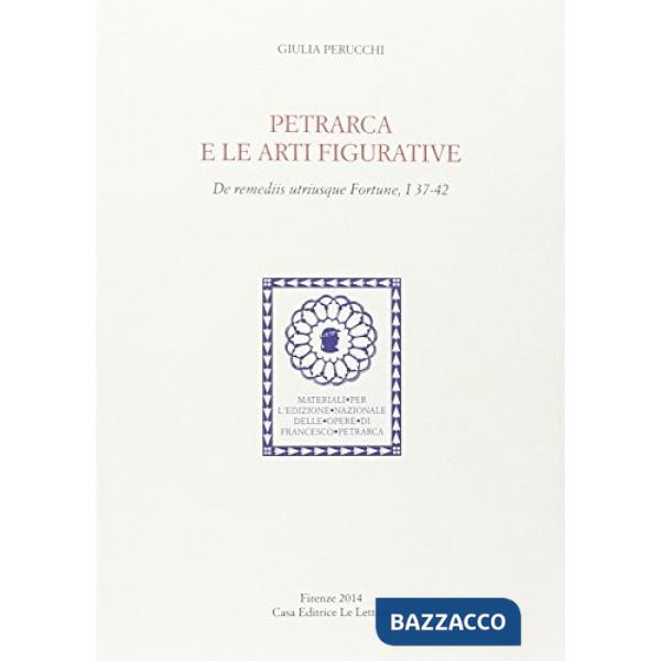 Petrarca e le arti figurative. «De remediis utriusque fortune», 1 37-42