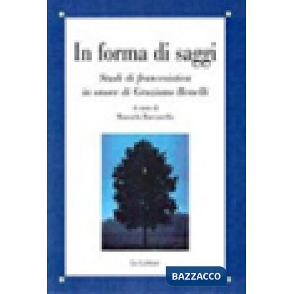 In forma di saggi. Studi di francesistica in onore di Graziano Benelli