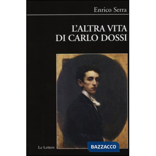 Altra vita di Carlo Dossi. Alberto Pisani Dossi diplomatico (L')