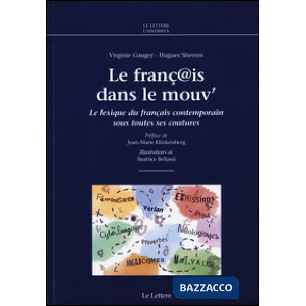 Franç@is dans le mouv'. Le lexique du français contemporain sous toutes ses coutures (Le)