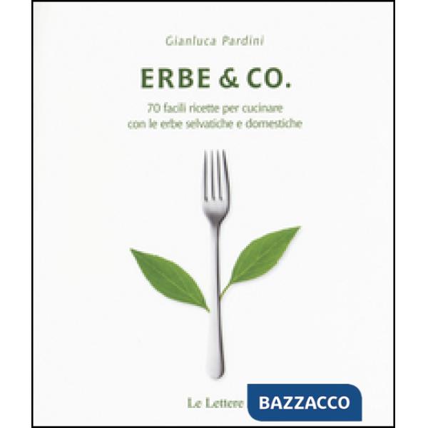Erbe & Co. 70 facili ricette per cucinare con le erbe selvatiche e domestiche