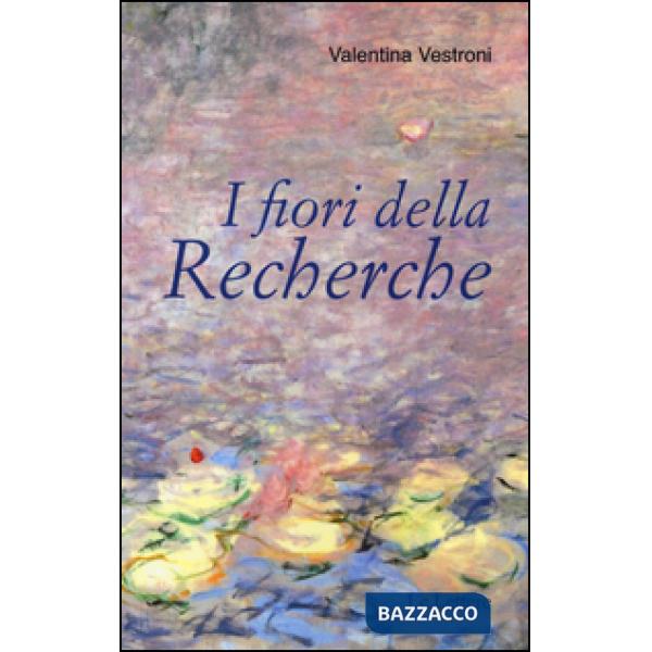 Fiori della «Recherche» (I)