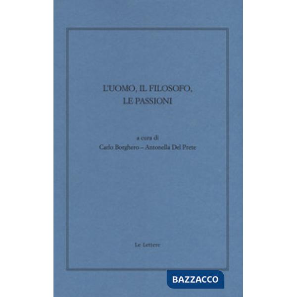 Uomo, il filosofo, le passioni (L')