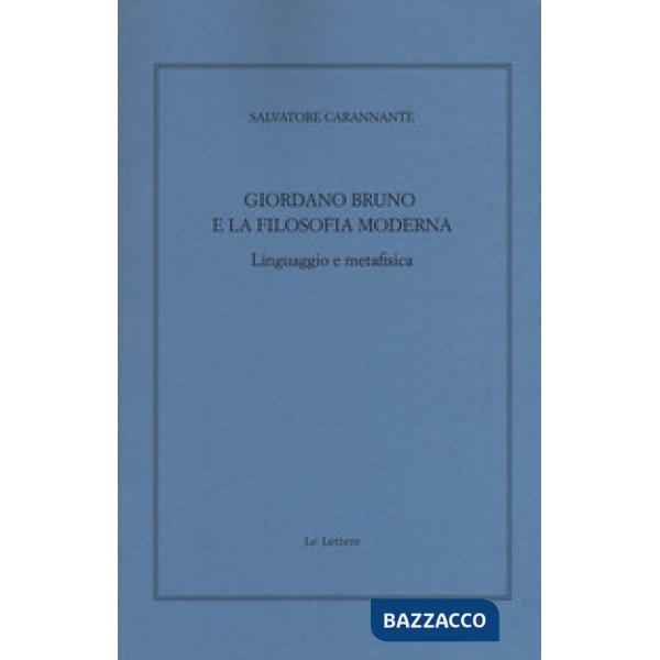 Giordano Bruno e la filosofia moderna. Linguaggio e metafisica