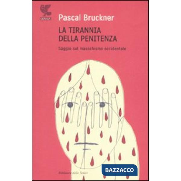 Tirannia della penitenza. Saggio sul masochismo occidentale (La)