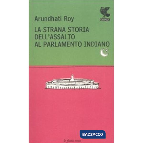 Strana storia dell'assalto al parlamento indiano (La)