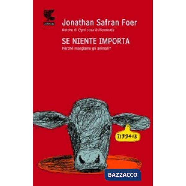 Se niente importa. Perché mangiamo gli animali?