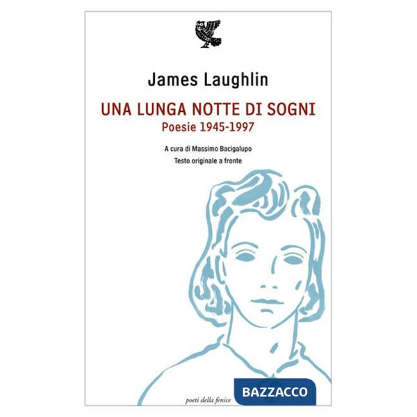 Lunga notte di sogni. Poesie 1945-1997. Testo inglese a fronte (Una)