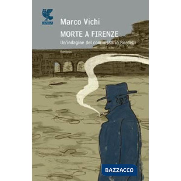 Morte a Firenze. Un'indagine del commissario Bordelli