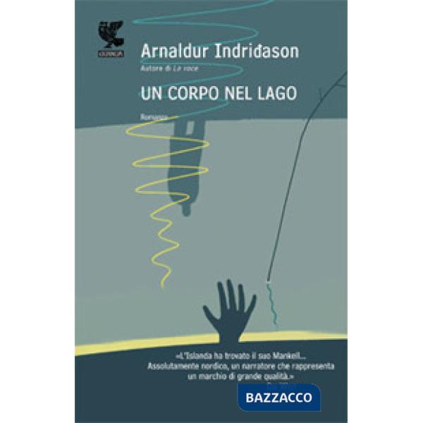 Corpo nel lago. I casi dell'ispettore Erlendur Sveinsson (Un). Vol. 4