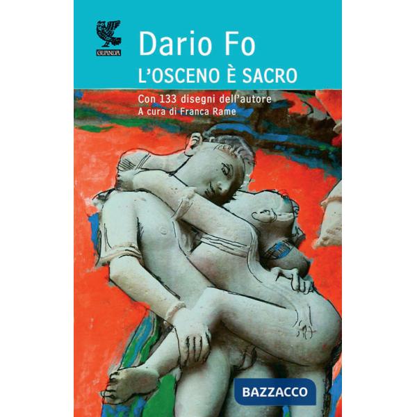 Osceno è sacro. Ediz. illustrata (L')