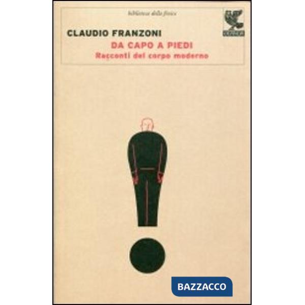 Da capo a piedi. Racconti del corpo moderno