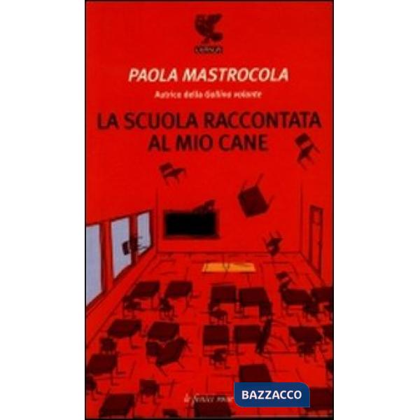 Scuola raccontata al mio cane (La)