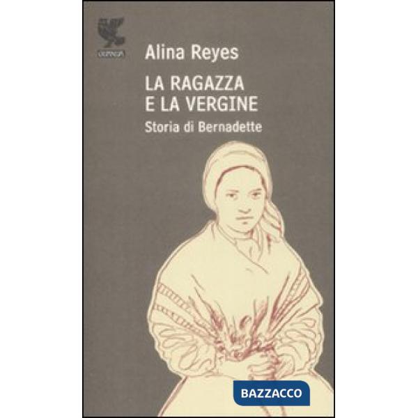 Ragazza e la vergine. Storia di Bernadette (La)
